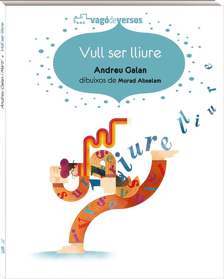 VULL SER LLIURE | 9788417497279 | GALAN MARTÍ, ANDREU | Llibreria Ombra | Llibreria online de Rubí, Barcelona | Comprar llibres en català i castellà online