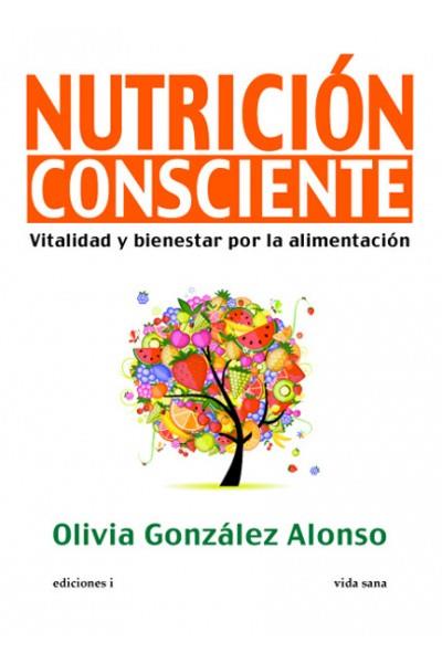 NUTRICION CONSCIENTE | 9788496851641 | OLIVIA GONZALEZ ALONSO | Llibreria Ombra | Llibreria online de Rubí, Barcelona | Comprar llibres en català i castellà online