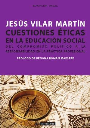 CUESTIONES ÉTICAS EN LA EDUCACIÓN SOCIAL | 9788490299456 | VILAR MARTÍN, JESÚS | Llibreria Ombra | Llibreria online de Rubí, Barcelona | Comprar llibres en català i castellà online