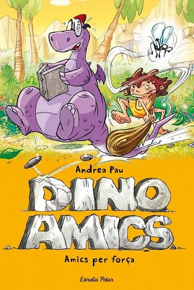 AMICS PER FORÇA 1 DINOAMICS | 9788490573068 | ANDREA PAU | Llibreria Ombra | Llibreria online de Rubí, Barcelona | Comprar llibres en català i castellà online