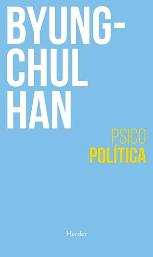 PSICOPOLÍTICA (N.E.) | 9788425447617 | HAN, BYUNG-CHUL | Llibreria Ombra | Llibreria online de Rubí, Barcelona | Comprar llibres en català i castellà online