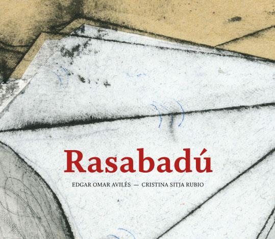 RASABADÚ (CASTELLA) | 9788494285417 | EDGAR OMAR AVILES - CRISTINA SITJA RUBIO | Llibreria Ombra | Llibreria online de Rubí, Barcelona | Comprar llibres en català i castellà online