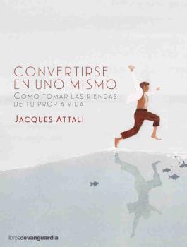 CONVERTIRSE EN UNO MISMO | 9788416372287 | ATTALI, JACQUES | Llibreria Ombra | Llibreria online de Rubí, Barcelona | Comprar llibres en català i castellà online