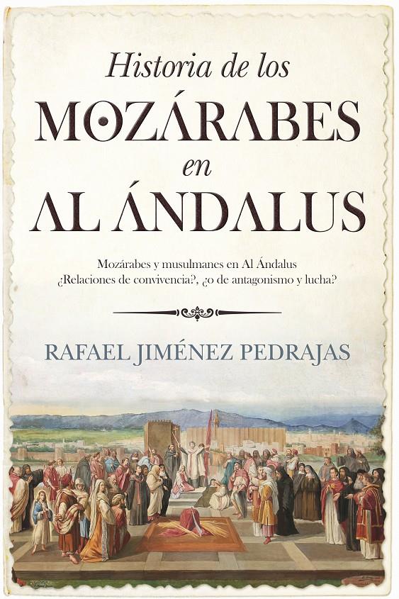 HISTORIA DE LOS MOZÁRABES EN AL ÁNDALUS | 9788415828136 | RAFAEL JIMENEZ PEDRAJAS | Llibreria Ombra | Llibreria online de Rubí, Barcelona | Comprar llibres en català i castellà online