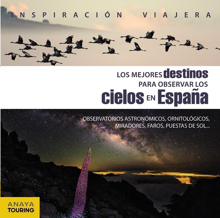 LOS MEJORES DESTINOS PARA OBSERVAR LOS CIELOS EN ESPAÑA | 9788499359809 | PAZ SAZ, JOSÉ | Llibreria Ombra | Llibreria online de Rubí, Barcelona | Comprar llibres en català i castellà online