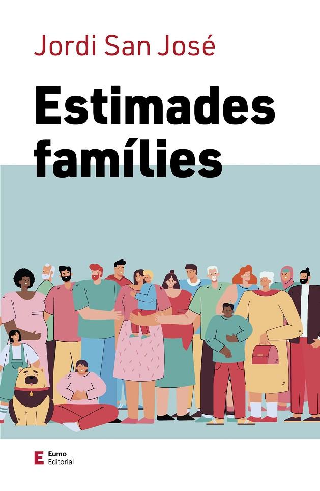 ESTIMADES FAMÍLIES | 9788497667821 | SAN JOSÉ BUENAVENTURA, JORDI | Llibreria Ombra | Llibreria online de Rubí, Barcelona | Comprar llibres en català i castellà online