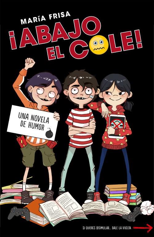 ¡ABAJO EL COLE! (¡ABAJO EL COLE! 1) | 9788420484518 | FRISA, MARIA | Llibreria Ombra | Llibreria online de Rubí, Barcelona | Comprar llibres en català i castellà online