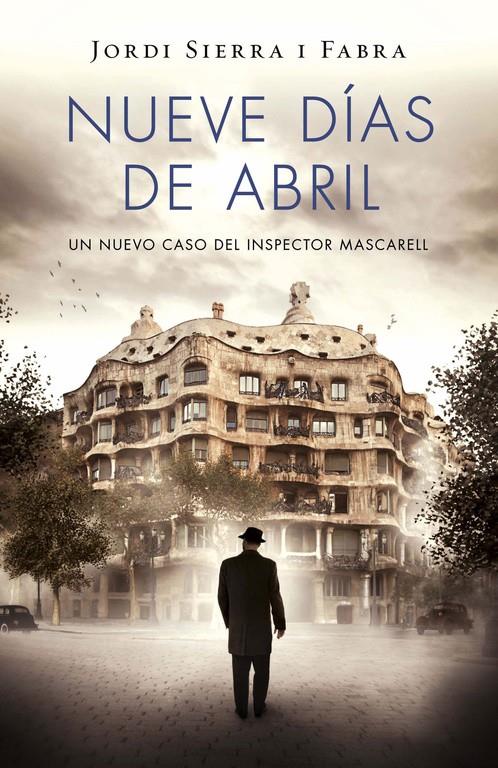 NUEVE DÍAS DE ABRIL (INSPECTOR MASCARELL 6) | 9788401343421 | SIERRA I FABRA,JORDI | Llibreria Ombra | Llibreria online de Rubí, Barcelona | Comprar llibres en català i castellà online