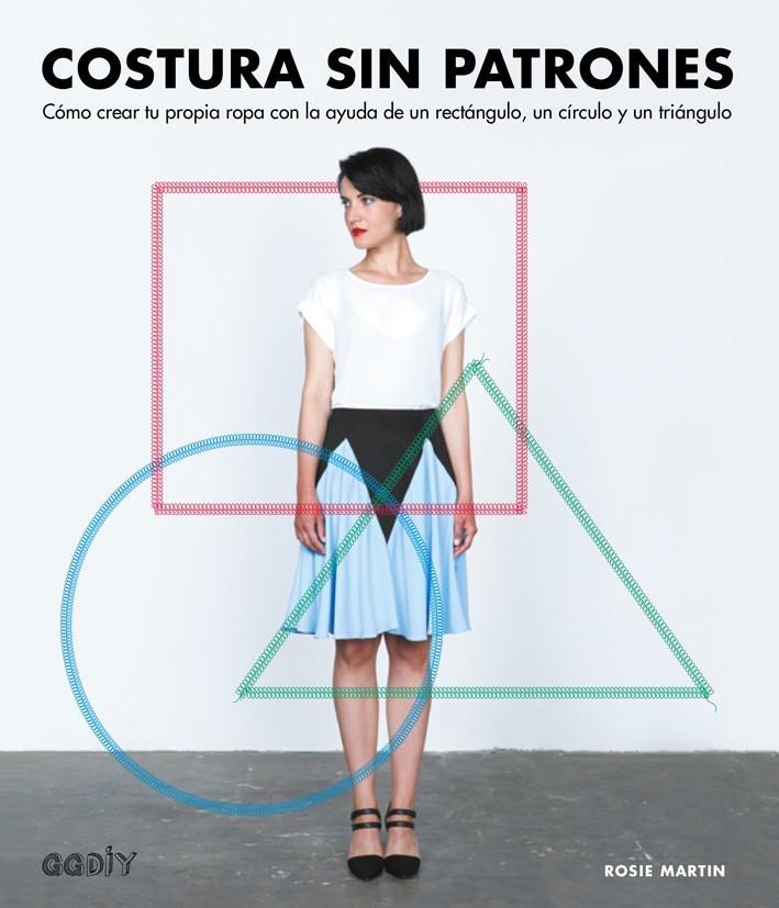 COSTURA SIN PATRONES | 9788425228896 | MARTIN, ROSIE | Llibreria Ombra | Llibreria online de Rubí, Barcelona | Comprar llibres en català i castellà online