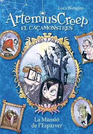 LA MANSIÓ DE L'ESPARVER 1 ARTEMIUS CREEP EL CAÇAMONSTRES | 9788424644284 | LUCA BENGLINO | Llibreria Ombra | Llibreria online de Rubí, Barcelona | Comprar llibres en català i castellà online