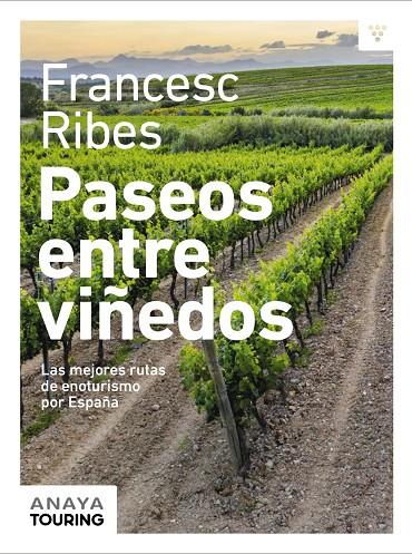 PASEOS ENTRE VIÑEDOS | 9788491584209 | RIBES GEGÚNDEZ, FRANCESC | Llibreria Ombra | Llibreria online de Rubí, Barcelona | Comprar llibres en català i castellà online