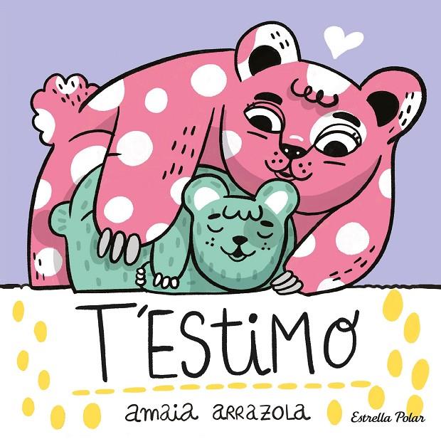 T'ESTIMO. LLIBRE DE TELA | 9788413892382 | ARRAZOLA, AMAIA | Llibreria Ombra | Llibreria online de Rubí, Barcelona | Comprar llibres en català i castellà online