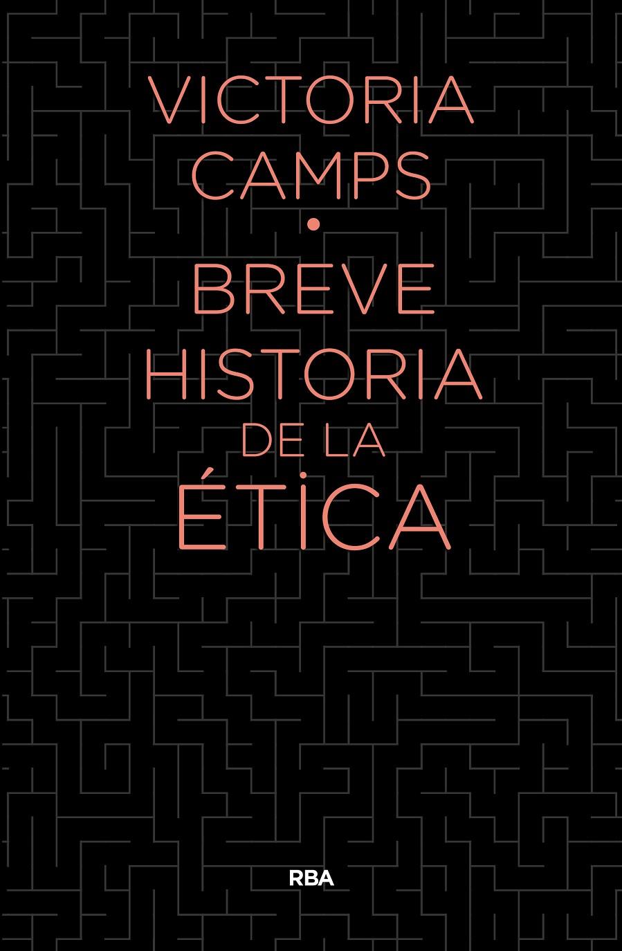 BREVE HISTORIA DE LA ETICA | 9788490567890 | CAMPS CERVERA, VICTORIA | Llibreria Ombra | Llibreria online de Rubí, Barcelona | Comprar llibres en català i castellà online