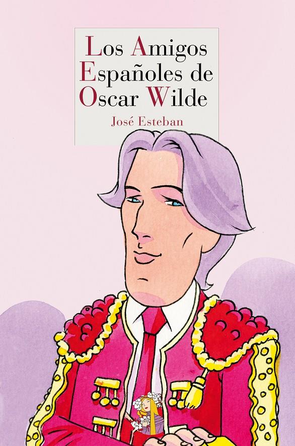 LOS AMIGOS ESPAÑOLES DE OSCAR WILDE | 9788494040597 | JOSE ESTEBAN | Llibreria Ombra | Llibreria online de Rubí, Barcelona | Comprar llibres en català i castellà online