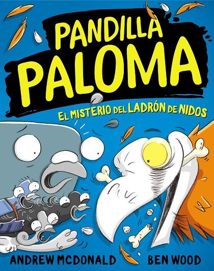 PANDILLA PALOMA 3 - EL MISTERIO DEL LADRÓN DE NIDOS | 9788448859732 | MCDONALD, ANDREW/WOOD, BEN | Llibreria Ombra | Llibreria online de Rubí, Barcelona | Comprar llibres en català i castellà online