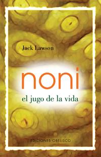 NONI -EL JUGO DE LA VIDA- | 9788497771979 | LAWSON, JACK | Llibreria Ombra | Llibreria online de Rubí, Barcelona | Comprar llibres en català i castellà online