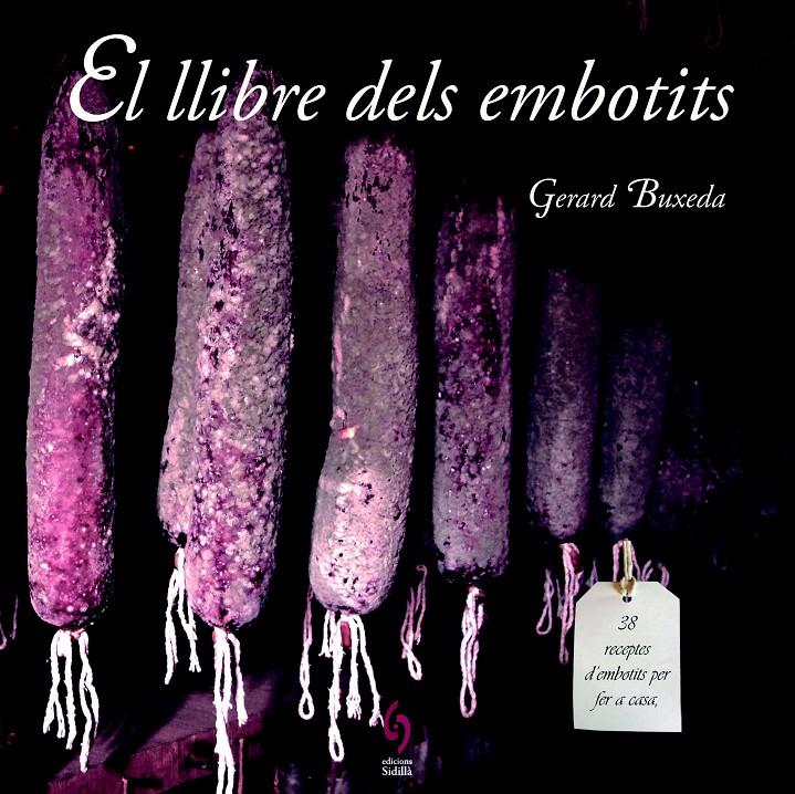 EL LLIBRE DELS EMBOTITS | 9788494256486 | BUXEDA, GERARD | Llibreria Ombra | Llibreria online de Rubí, Barcelona | Comprar llibres en català i castellà online