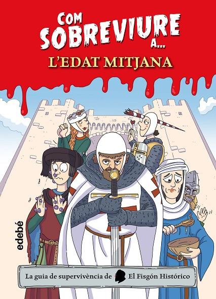 COM SOBREVIURE A? L?EDAT MITJANA | 9788468356532 | EL FISGÓN HISTÓRICO | Llibreria Ombra | Llibreria online de Rubí, Barcelona | Comprar llibres en català i castellà online