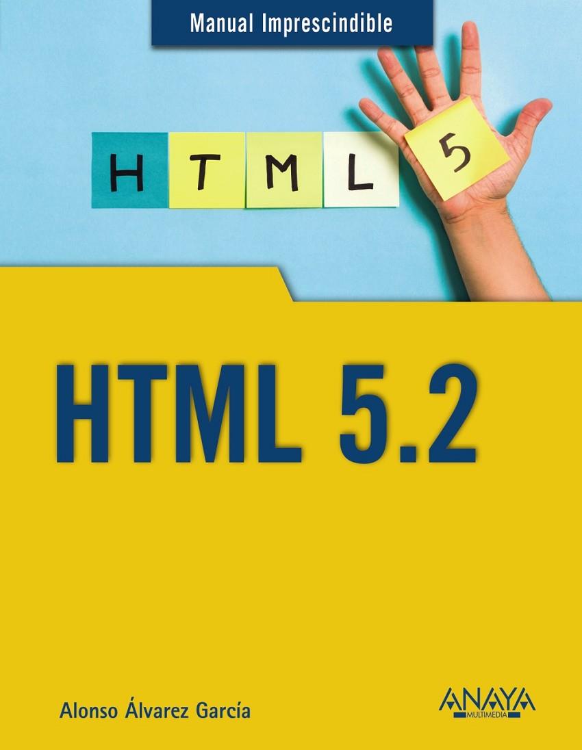 HTML 5.2 | 9788441540699 | ÁLVAREZ GARCÍA, ALONSO | Llibreria Ombra | Llibreria online de Rubí, Barcelona | Comprar llibres en català i castellà online