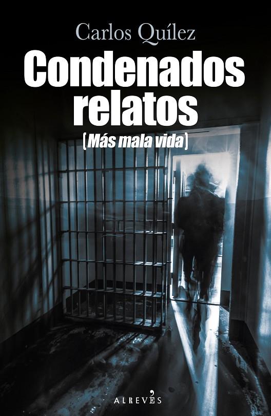 CONDENADOS RELATOS (MÁS MALA VIDA) | 9788419615565 | QUÍLEZ LÁZARO, CARLOS | Llibreria Ombra | Llibreria online de Rubí, Barcelona | Comprar llibres en català i castellà online