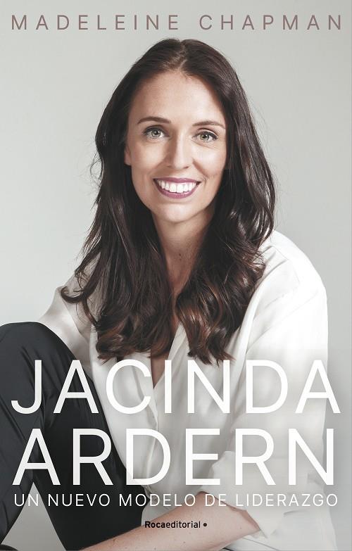 JACINDA ARDERN. UN NUEVO MÓDELO DE LIDERAZGO | 9788418417894 | CHAPMAN, MADELEINE | Llibreria Ombra | Llibreria online de Rubí, Barcelona | Comprar llibres en català i castellà online