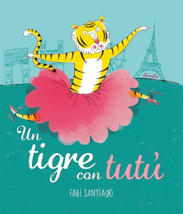 UN TIGRE AMB TUTÚ | 9788416964536 | SANTIAGO, FABI | Llibreria Ombra | Llibreria online de Rubí, Barcelona | Comprar llibres en català i castellà online