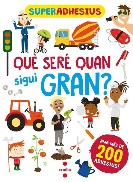 SUPERADHESIUS. QUE SERE QUAN SIGUI GRAN? | 9788466149280 | LIBRI, DE AGOSTINI | Llibreria Ombra | Llibreria online de Rubí, Barcelona | Comprar llibres en català i castellà online