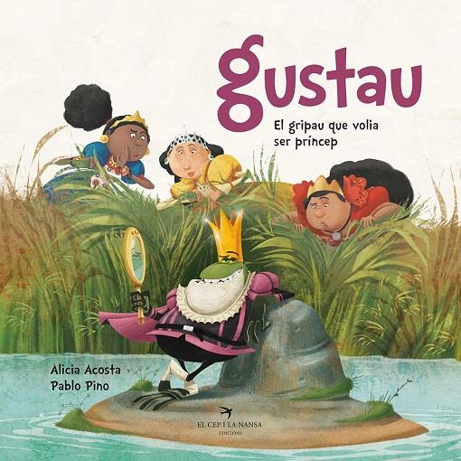 GUSTAU. EL GRIPAU QUE VOLIA SER PRÍNCEP | 9788417756352 | ACOSTA, ALICIA | Llibreria Ombra | Llibreria online de Rubí, Barcelona | Comprar llibres en català i castellà online