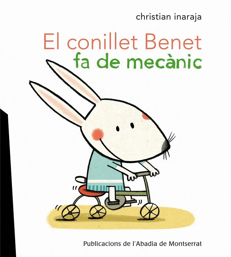 EL CONILLET BENET FA DE MECÀNIC | 9788498835328 | INARAJA I  GENÍS, CHRISTIAN | Llibreria Ombra | Llibreria online de Rubí, Barcelona | Comprar llibres en català i castellà online