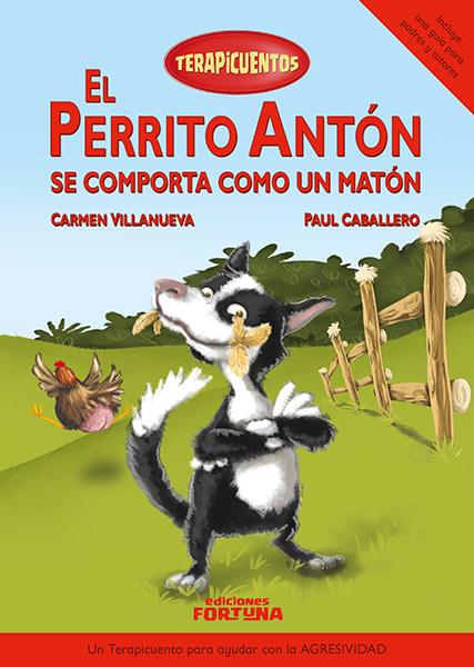 EL PERRITO ANTÓN SE COMPORTA COMO UN MATÓN | 9788494439124 | VILLANUEVA RIVERO, CARMEN | Llibreria Ombra | Llibreria online de Rubí, Barcelona | Comprar llibres en català i castellà online