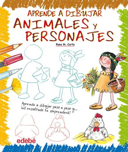 APRENDE A DIBUJAR ANIMALES Y PERSONAJES | 9788423699346 | CURTO MILÀ, ROSA MARIA | Llibreria Ombra | Llibreria online de Rubí, Barcelona | Comprar llibres en català i castellà online