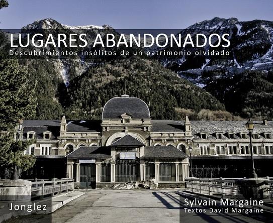 LUGARES ABANDONADOS | 9782915807844 | MARGAINE, SYLVAIN | Llibreria Ombra | Llibreria online de Rubí, Barcelona | Comprar llibres en català i castellà online