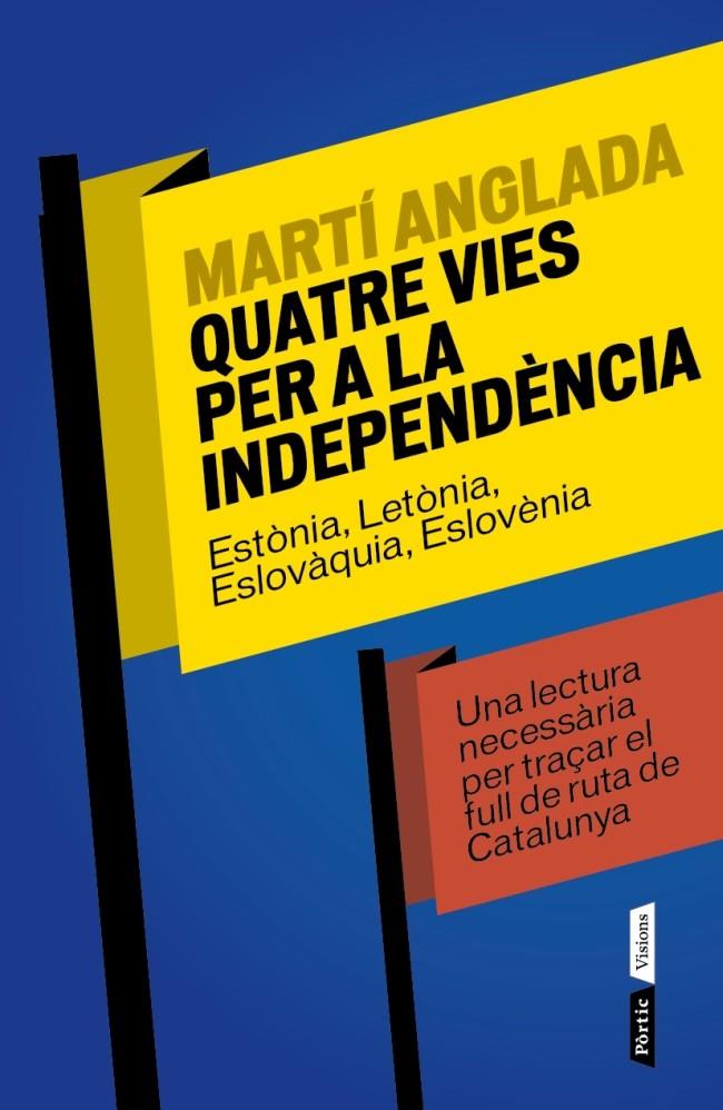 QUATRE VIES PER A LA INDEPENDÈNCIA ESTONIA LETONIA ESLOVAQUIA ESLOVENIA | 9788498092424 | MARTÍ ANGLADA | Llibreria Ombra | Llibreria online de Rubí, Barcelona | Comprar llibres en català i castellà online