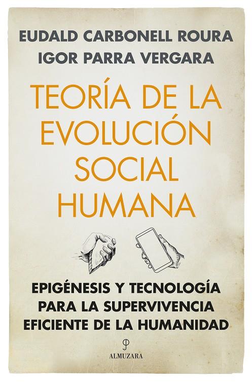 TEORÍA DE LA EVOLUCIÓN SOCIAL HUMANA | 9788411318914 | EUDALD CARBONELL ROURA / IGOR PARRA VERGARA | Llibreria Ombra | Llibreria online de Rubí, Barcelona | Comprar llibres en català i castellà online