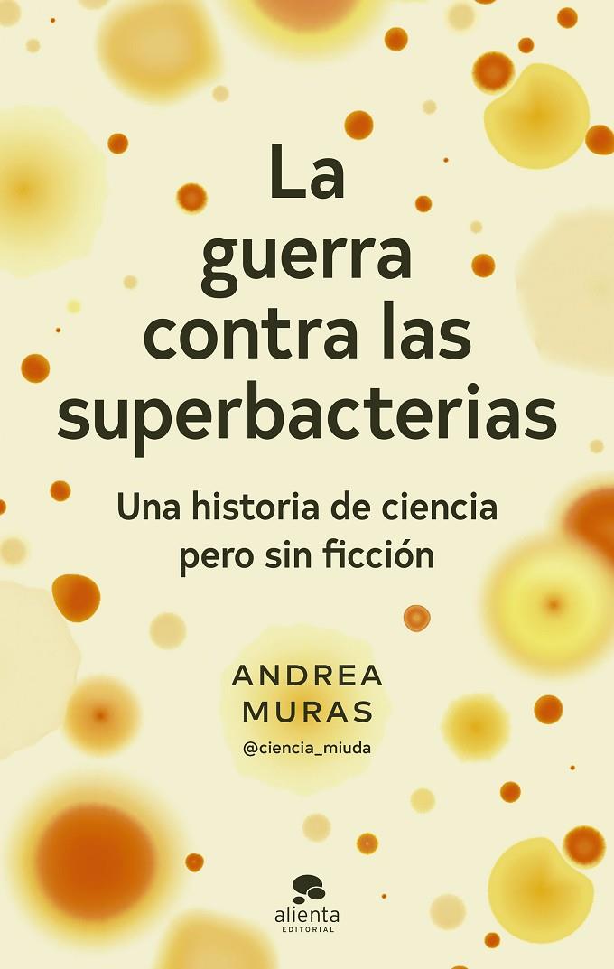 LA GUERRA CONTRA LAS SUPERBACTERIAS | 9788413442358 | MURAS, ANDREA | Llibreria Ombra | Llibreria online de Rubí, Barcelona | Comprar llibres en català i castellà online