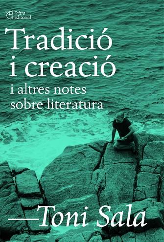 TRADICIÓ I CREACIÓ I ALTRES NOTES SOBRE LITERATURA | 9788412806205 | SALA, TONI | Llibreria Ombra | Llibreria online de Rubí, Barcelona | Comprar llibres en català i castellà online