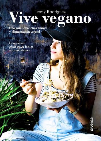 VIVE VEGANO | 9788494716393 | RODRÍGUEZ, JENNY | Llibreria Ombra | Llibreria online de Rubí, Barcelona | Comprar llibres en català i castellà online