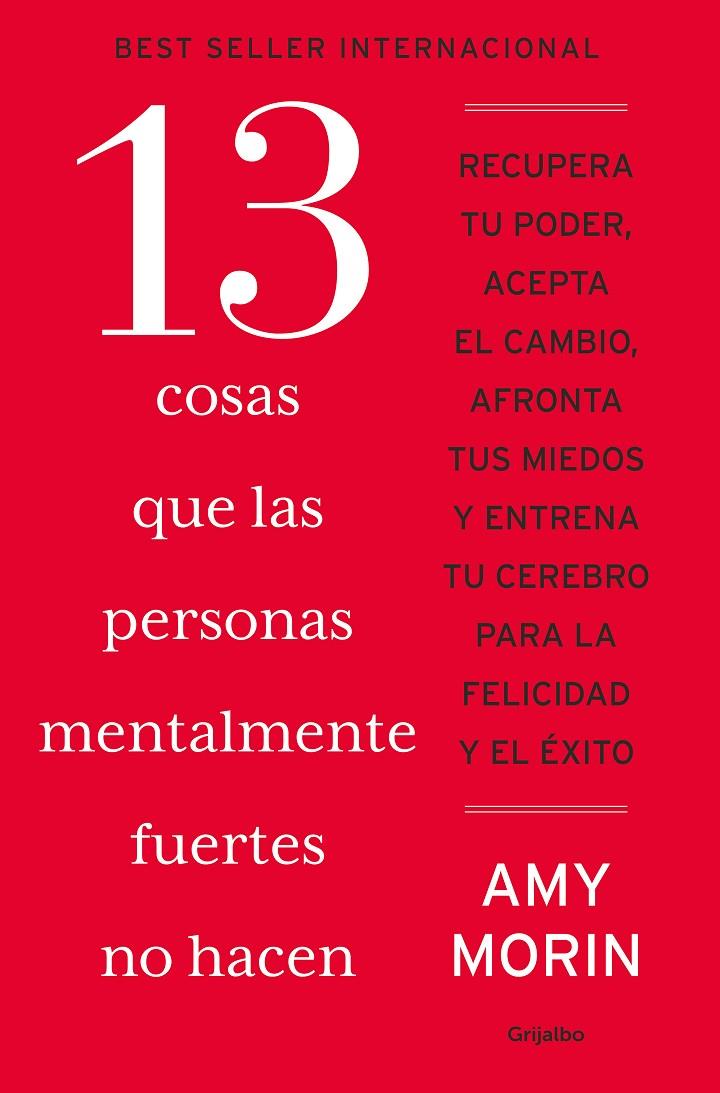 13 COSAS QUE LAS PERSONAS MENTALMENTE FUERTES NO HACEN | 9788425368332 | MORIN, AMY | Llibreria Ombra | Llibreria online de Rubí, Barcelona | Comprar llibres en català i castellà online