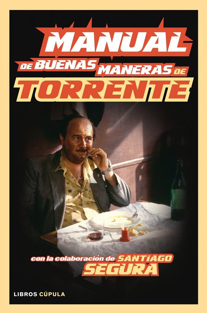 MANUAL DE BUENAS MANERAS DE TORRENTE | 9788448008154 | RICARD IBÁÑEZ - SANTIAGO SEGURA | Llibreria Ombra | Llibreria online de Rubí, Barcelona | Comprar llibres en català i castellà online