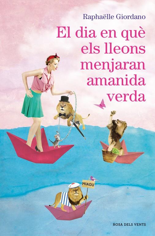 EL DIA EN QUÈ ELS LLEONS MENJARAN AMANIDA VERDA | 9788416930272 | RAPHÄELLE GIORDANO | Llibreria Ombra | Llibreria online de Rubí, Barcelona | Comprar llibres en català i castellà online