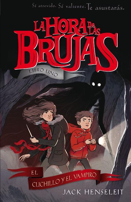 LA HORA DE LAS BRUJAS: EL CUCHILLO Y EL VAMPIRO | 9788468338576 | HENSELEIT, JACK | Llibreria Ombra | Llibreria online de Rubí, Barcelona | Comprar llibres en català i castellà online