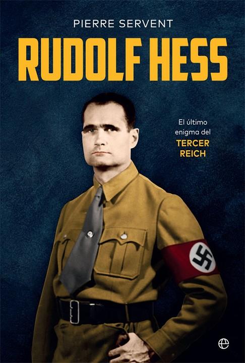 RUDOLF HESS | 9788491649731 | SERVENT, PIERRE | Llibreria Ombra | Llibreria online de Rubí, Barcelona | Comprar llibres en català i castellà online