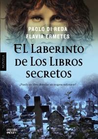 EL LABERINTO DE LOS LIBROS SECRETOS | 9788498778076 | PAOLO DI REDA - FLAVIA ERMETES | Llibreria Ombra | Llibreria online de Rubí, Barcelona | Comprar llibres en català i castellà online