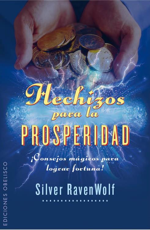 HECHIZOS PARA LA PROSPERIDAD (BOLSILLO) | 9788497779586 | RAVENWOLF, SILVER | Llibreria Ombra | Llibreria online de Rubí, Barcelona | Comprar llibres en català i castellà online