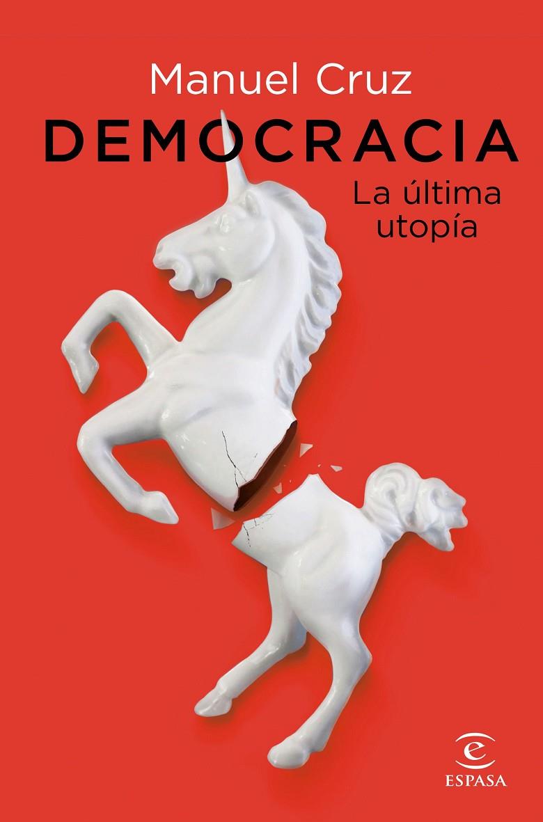 DEMOCRACIA. LA ÚLTIMA UTOPÍA | 9788467063387 | CRUZ, MANUEL | Llibreria Ombra | Llibreria online de Rubí, Barcelona | Comprar llibres en català i castellà online