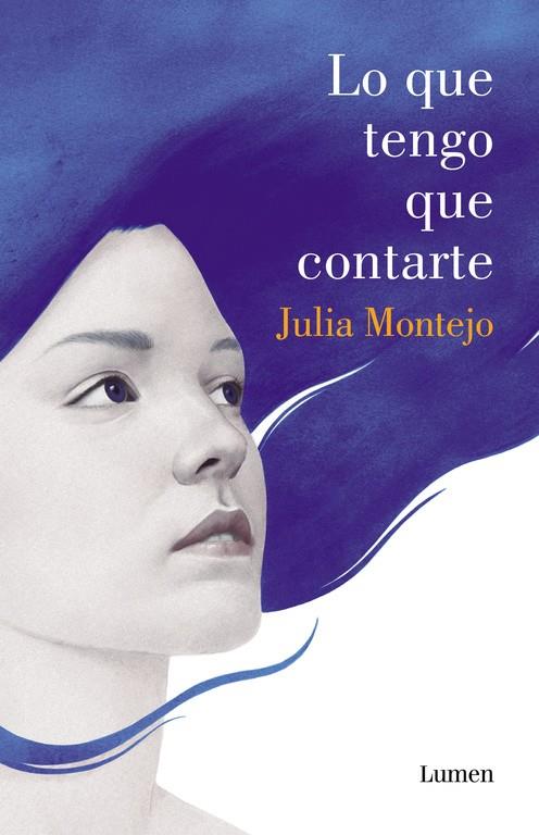 LO QUE TENGO QUE CONTARTE | 9788426401991 | MONTEJO,JULIA | Llibreria Ombra | Llibreria online de Rubí, Barcelona | Comprar llibres en català i castellà online