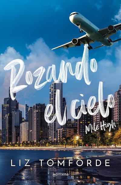 ROZANDO EL CIELO (MILE HIGH) (LA CIUDAD DE LOS VIENTOS 1) | 9788419848260 | TOMFORDE, LIZ | Llibreria Ombra | Llibreria online de Rubí, Barcelona | Comprar llibres en català i castellà online