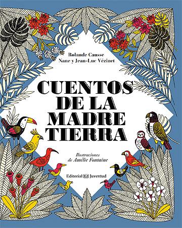 CUENTOS DE LA MADRE TIERRA | 9788426140241 | CAUSSE, ROLANDE/VEZINET, NANE/VEZINET, JEAN-LUC | Llibreria Ombra | Llibreria online de Rubí, Barcelona | Comprar llibres en català i castellà online