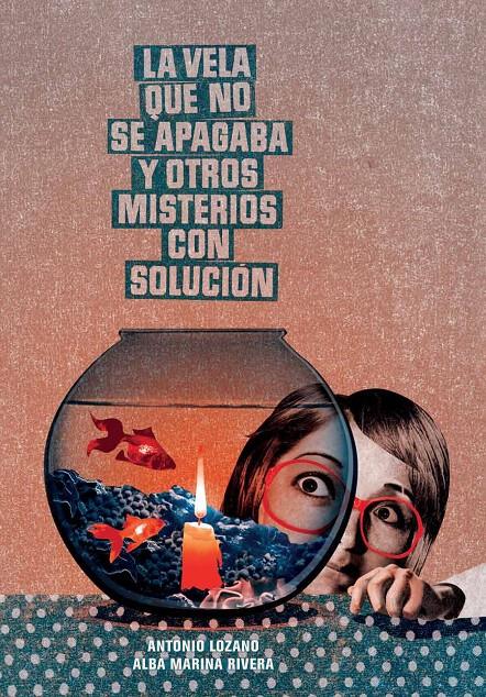 LA VELA QUE NO SE APAGABA Y OTROS MISTERIOS CON SOLUCIÓN | 9788493941475 | ANTONIO LOZANO - ALBA MARINA | Llibreria Ombra | Llibreria online de Rubí, Barcelona | Comprar llibres en català i castellà online