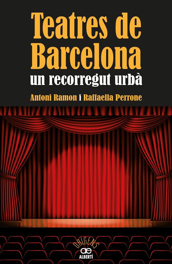 TEATRES DE BARCELONA. UN RECORREGUT URBÀ | 9788472460973 | ANTONI RAMON - RAFFAELLA PERRONE | Llibreria Ombra | Llibreria online de Rubí, Barcelona | Comprar llibres en català i castellà online